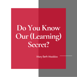 Do You Know Our (Learning) Secret?